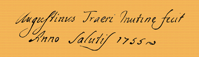 Signatur Augustinus Traeri 1755 - in der Prozessionsorgel des Claviersalons